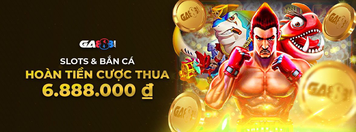 Slots và Bắn Cá Hoàn tiền cược thua 6.888.000 ₫ Slots và Bắn Cá Hoàn tiền cược thua 6.888.000 ₫